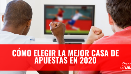 Cómo elegir las Mejores Casas de Apuestas en Perú 2020