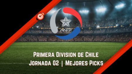 A qué apostar 1ra División Chile | Jornada 2 en Betsson y Betsafe