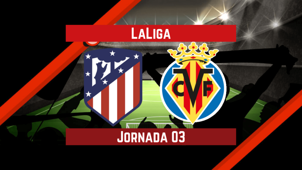 Pronósticos en LaLiga | Apostar en el partido Atlético de Madrid vs. Villarreal  (29 Ago.)