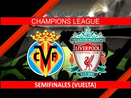 Pronóstico: Villarreal vs. Liverpool (3 May) | UEFA Champions League Semifinales (Vuelta)